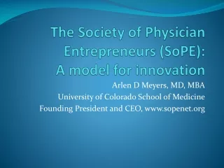 The Society of Physician Entrepreneurs ( SoPE ):  A model for innovation