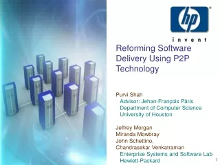 Reforming Software Delivery Using P2P Technology Purvi Shah Advisor: Jehan-François Pâris
