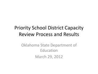 Priority School District Capacity Review  Process and Results