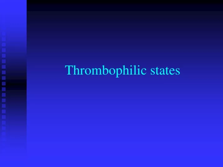 thrombophilic states