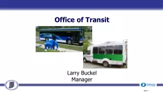 Office of Transit Larry Buckel Manager