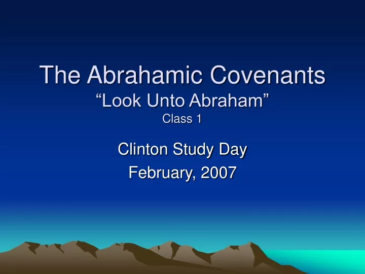 the abrahamic covenants look unto abraham class 1