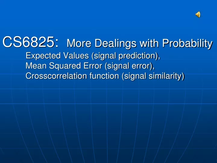 cs6825 more dealings with probability expected