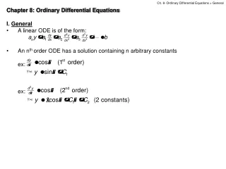 Chapter 8: Ordinary Differential Equations I.  General A linear ODE is of the form: