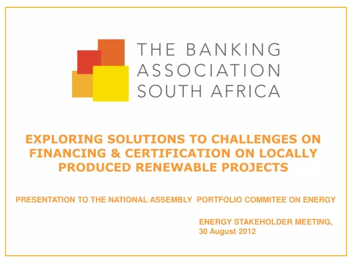 exploring solutions to challenges on financing certification on locally produced renewable projects