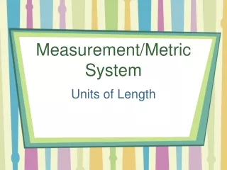 Measurement/Metric System