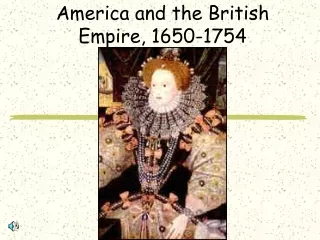 America and the British Empire, 1650-1754