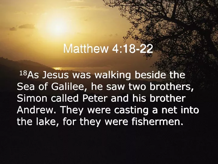 18 as jesus was walking beside the sea of galilee