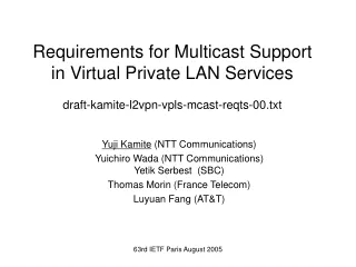 Yuji Kamite  (NTT Communications) Yuichiro Wada (NTT Communications) Yetik Serbest   (SBC)