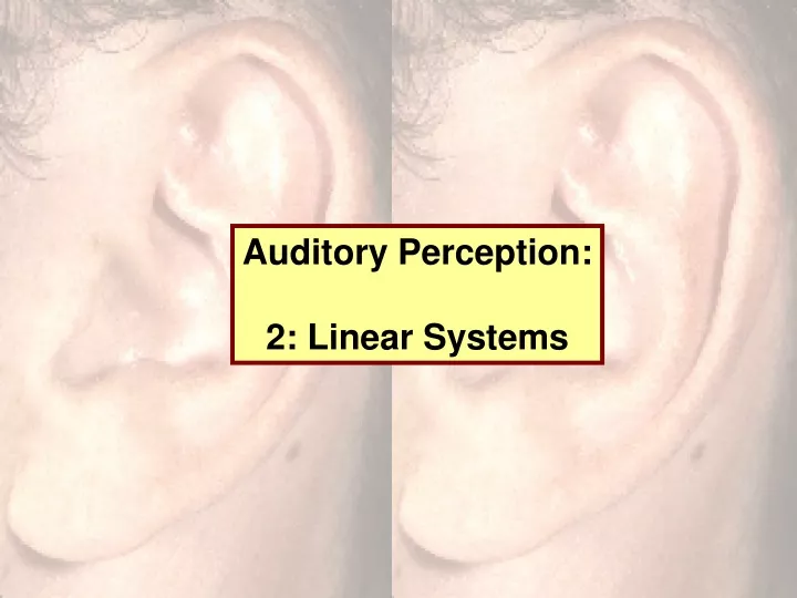 auditory perception 2 linear systems