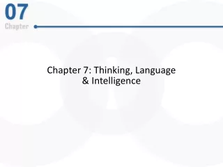 Chapter 7: Thinking, Language  &amp; Intelligence
