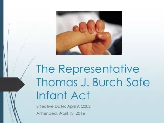 The Representative Thomas J. Burch Safe Infant Act