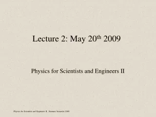 Lecture 2: May 20 th  2009
