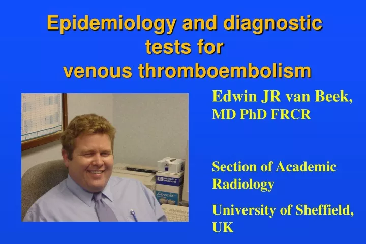 epidemiology and diagnostic tests for venous thromboembolism