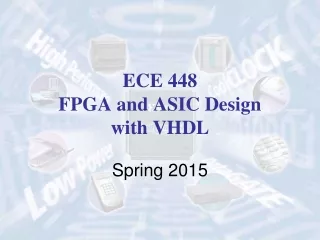 ECE 448  FPGA and ASIC Design  with VHDL