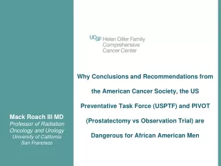 Mack Roach III MD Professor of Radiation Oncology and Urology University of California