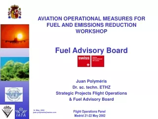 AVIATION OPERATIONAL MEASURES FOR FUEL AND EMISSIONS REDUCTION WORKSHOP Fuel Advisory Board