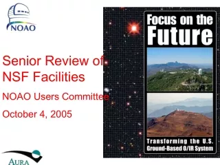 Senior Review of NSF Facilities  NOAO Users Committee October 4, 2005