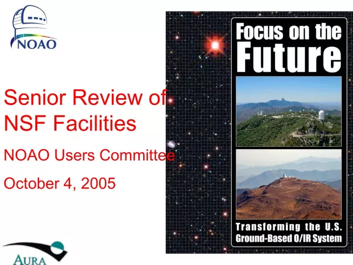 senior review of nsf facilities noao users