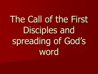 The Call of the First Disciples and spreading of God’s word