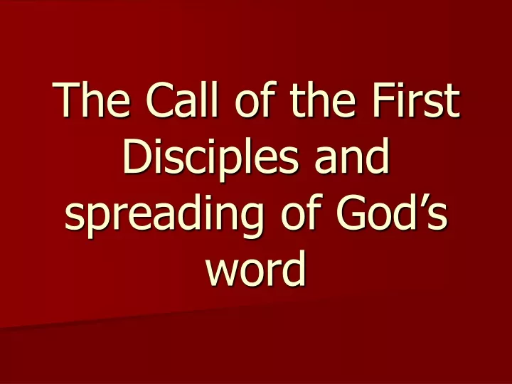 the call of the first disciples and spreading of god s word