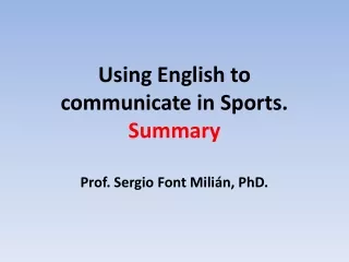 Using English to  communicate in Sports.  Summary