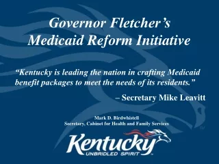 Governor Fletcher’s  Medicaid Reform Initiative
