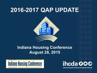 2016-2017 QAP UPDATE Indiana Housing Conference August 28, 2015