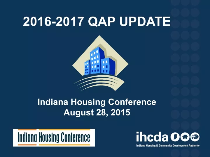 2016 2017 qap update indiana housing conference august 28 2015