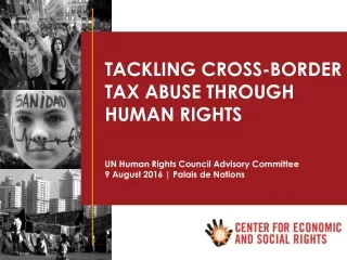 TACKLING CROSS-BORDER TAX ABUSE THROUGH HUMAN RIGHTS UN Human Rights Council Advisory Committee