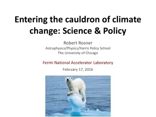 Entering the cauldron of climate change: Science &amp; Policy