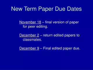 New Term Paper Due Dates