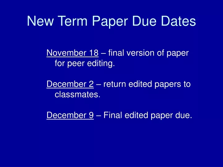 new term paper due dates