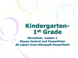 Kindergarten-1 st  Grade