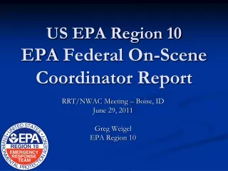 US EPA Region 10 EPA Federal On-Scene  Coordinator Report