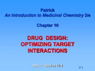 Patrick  An Introduction to Medicinal Chemistry  3/e Chapter 10 DRUG  DESIGN: