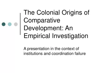 The Colonial Origins of Comparative Development: An Empirical Investigation