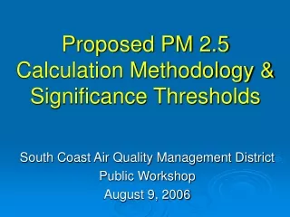 Proposed PM 2.5 Calculation Methodology &amp; Significance Thresholds