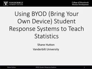 Using BYOD (Bring Your Own Device) Student Response Systems to Teach Statistics