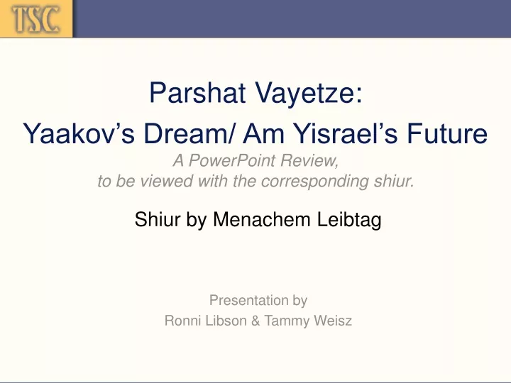 parshat vayetze yaakov s dream am yisrael