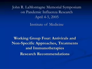 Working Group Four: Antivirals and Non-Specific Approaches, Treatments and Immunotherapies