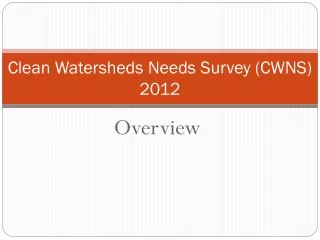 Clean Watersheds Needs Survey (CWNS) 2012