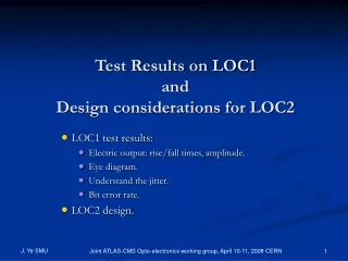 Test Results on LOC1  and  Design considerations for LOC2