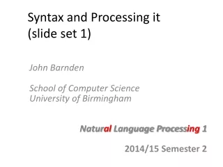 Syntax and Processing it (slide set 1)