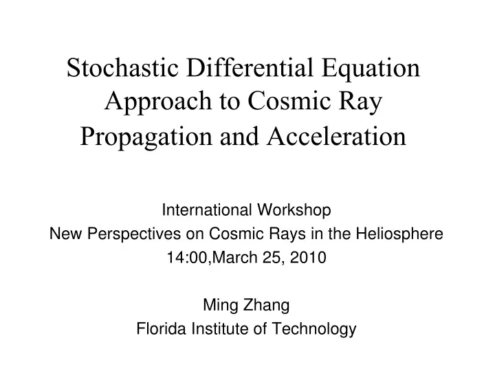 stochastic differential equation approach to cosmic ray propagation and acceleration