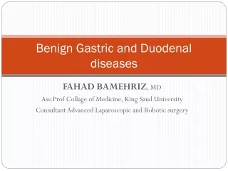 Benign Gastric and Duodenal diseases