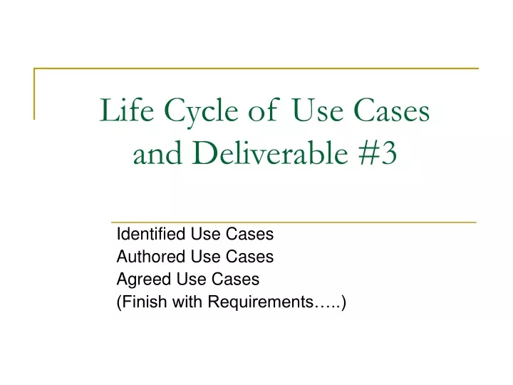 life cycle of use cases and deliverable 3