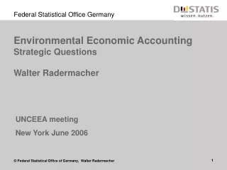 Environmental Economic Accounting  Strategic Questions Walter Radermacher