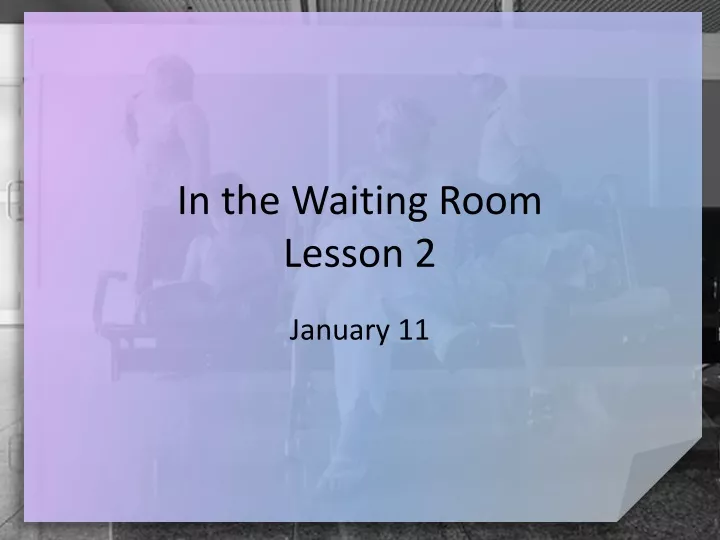 in the waiting room lesson 2