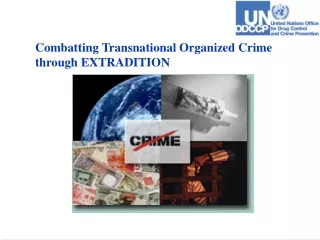 Combatting Transnational Organized Crime through EXTRADITION